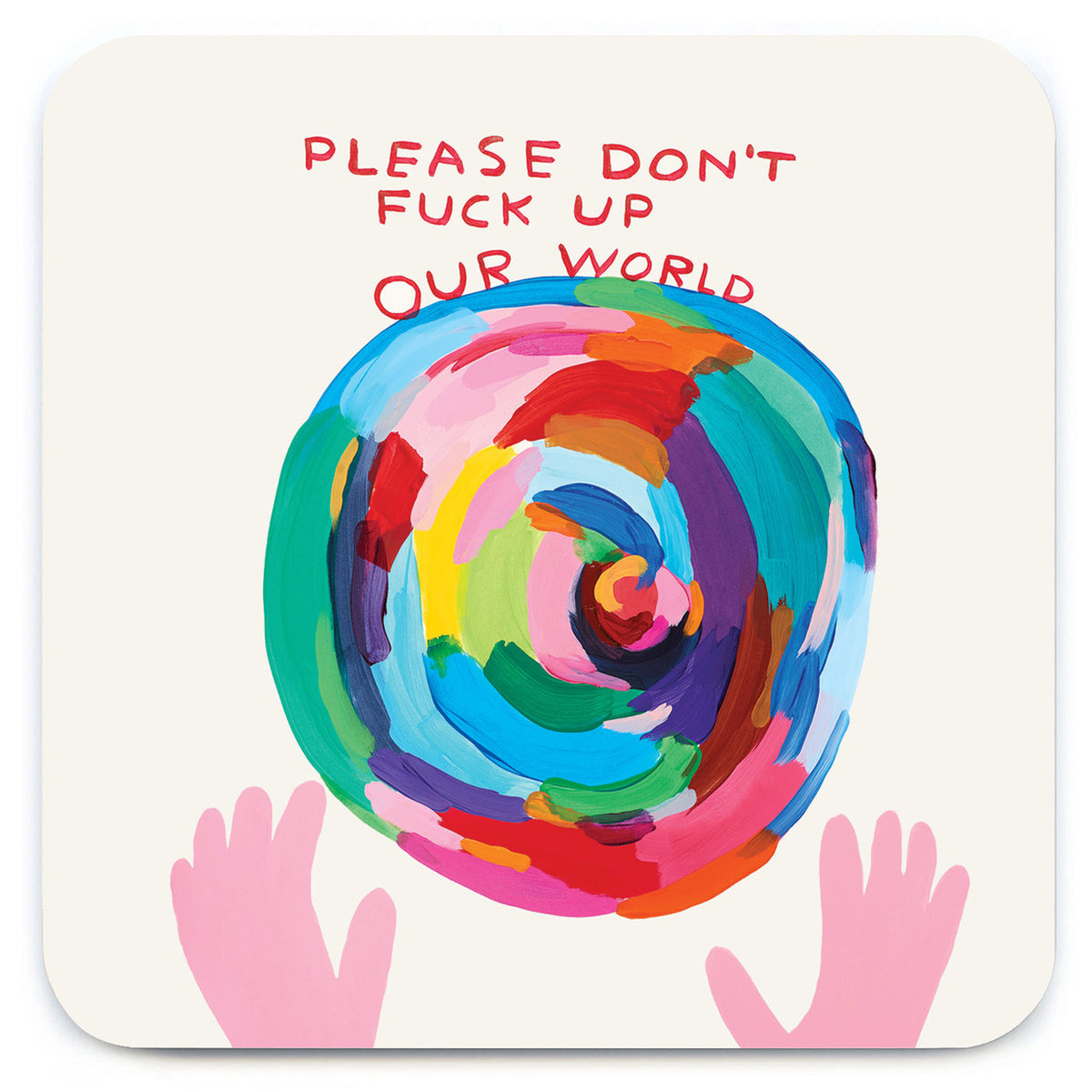 SHRIGLEY | Coaster | Don't Fuck Up World