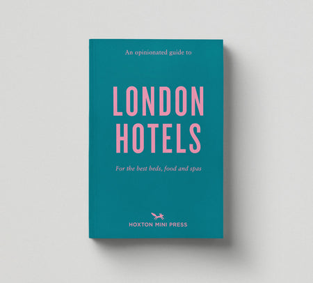 An Opinionated Guide to London Hotels