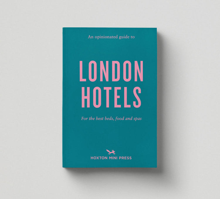 An Opinionated Guide to London Hotels