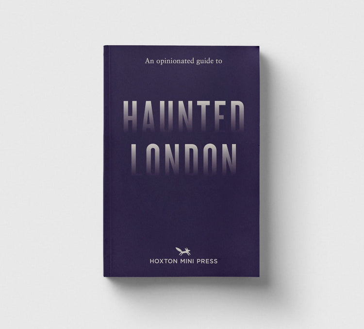 An Opinionated Guide to Haunted London