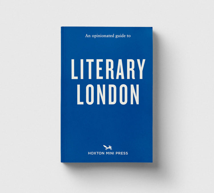 An Opinionated Guide to Literary London