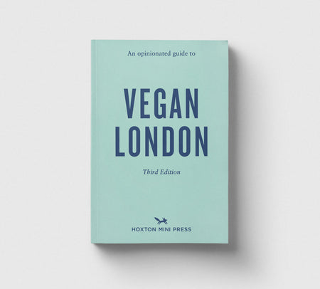 An Opinionated Guide To Vegan London