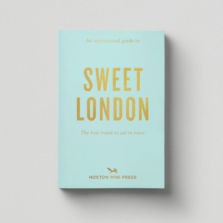 An Opinionated Guide to Sweet London